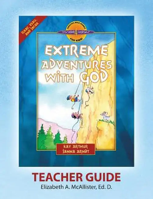 Discover 4 Yourself(r) Teacher Guide: Extreme Adventures with God by Elizabeth a. McAllister