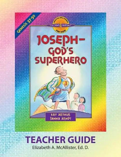 Discover 4 Yourself(r) Teacher Guide: Joseph - God's Superhero by Elizabeth a. McAllister