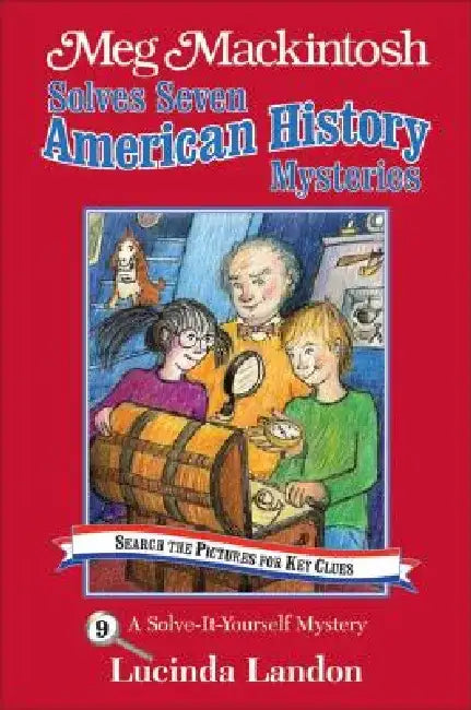 Meg Mackintosh Solves Seven American History Mysteries by Lucinda Landon