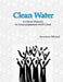Clean Water: A Choral Dialectic for Unaccompanied SATB Choir by Secretary Michael
