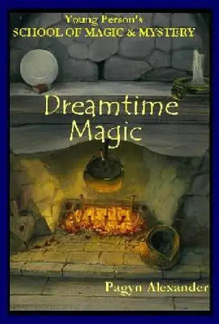 Dreamtime Magic by Pagyn Alexander