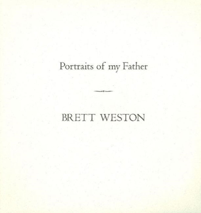 Portraits of My Father by Brett Weston