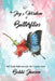 The Joy & Wisdom Of Butterflies: 365 Daily Reflections for the Creative Soul by Bobbi Janson, Brittany Guarino, Larry Feldman