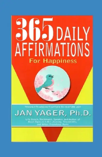 365 Daily Affirmations for Happiness by Jan Yager