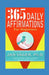365 Daily Affirmations for Happiness by Jan Yager