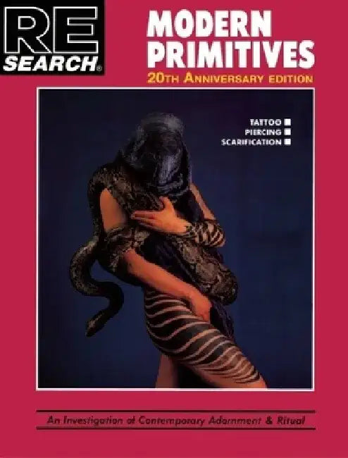 Modern Primitives: An Investigation of Contemporary Adornment & Ritual by V. Vale