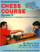 Comprehensive Chess Course: From Beginner to Tournament Player in 12 Lessons