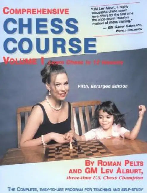 Comprehensive Chess Course: Learn Chess in 12 Lessons by Lev Alburt