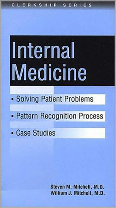 Internal Medicine: Solving Patient Problems Pattern Recognition Process Case Studies