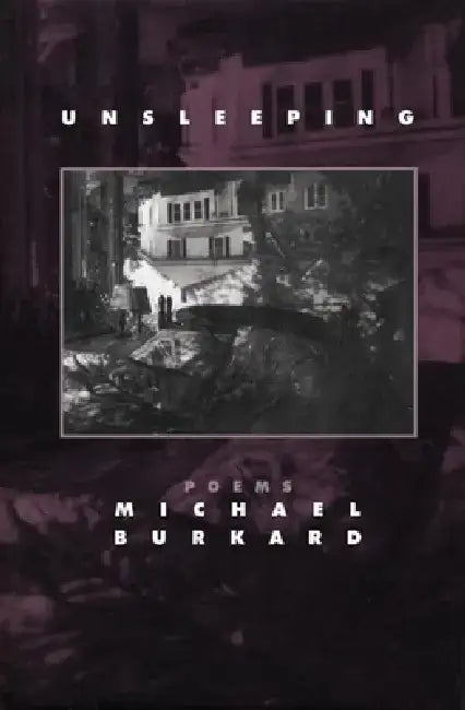 Unsleeping by Michael Burkard