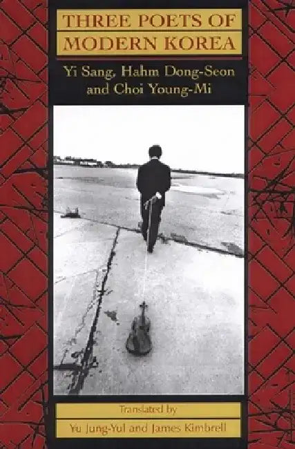 Three Poets of Modern Korea by Hahm Dong-Seon