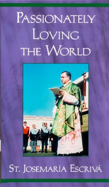 Passionately Loving the World (3-Pack) by Josemaria Escriva