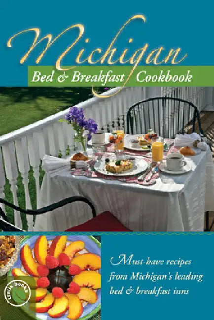 Michigan Bed and Breakfast Cookbook by Mira Perrizo
