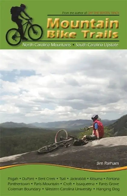 Mountain Bike Trails: North Georgia Mountains, Southeast Tennessee by Jim Parham