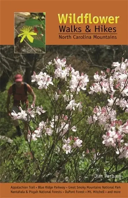 Wildflower Walks & Hikes: North Carolina Mountains by Jim Parham