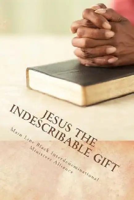 Jesus The Indescribable Gift: Devotions And Meditations 2014 by Paul Adkins