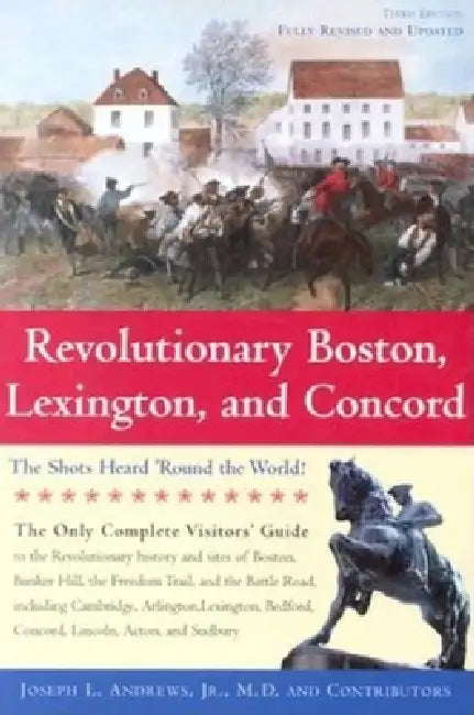 Revolutionary Boston, Lexington, and Concord: The Shots Heard 'Round the World! by Andrews Joseph