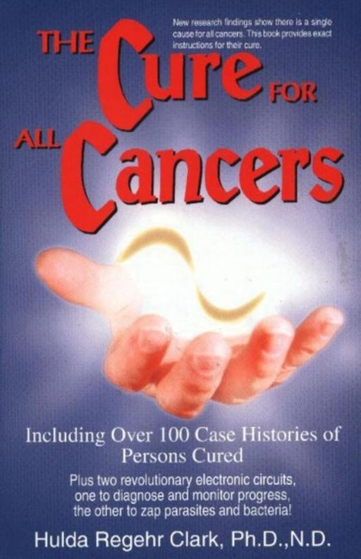 The Cure for All Cancers by Clark, Hulda Regehr