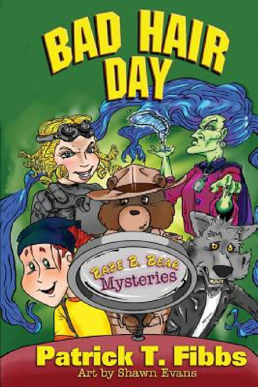 Babe B. Bear Mysteries: Bad Hair Day by Patrick T. Fibbs, Shawn Evans