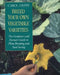 Breed Your Own Vegetable Varieties: The Gardener's and Farmer's Guide to Plant Breeding and Seed Saving, 2nd Edition by Carol Deppe