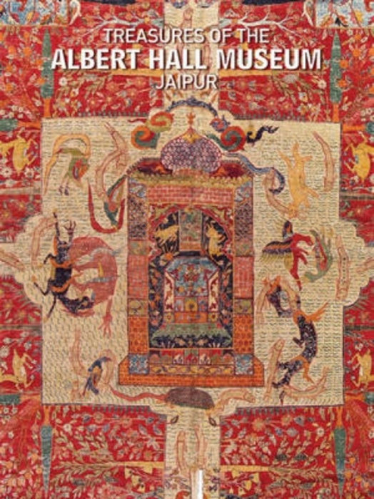 Treasures Of The Albert Hall Museum Jaipur by Chandramani Singh