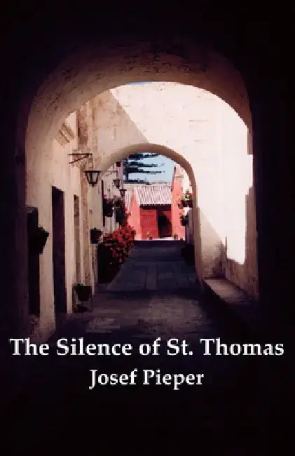 Silence of St Thomas by Josef Pieper