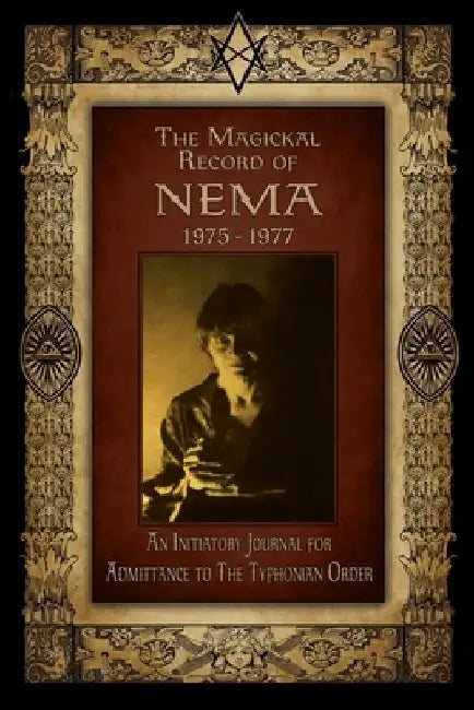 The Magickal Record of Nema: 1975-1977 by Nema 
