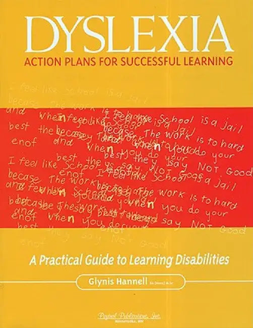 Dyslexia: Action Plans for Successful Learning: A Practical Guide to Learning Disabilities by Glynis Hannell