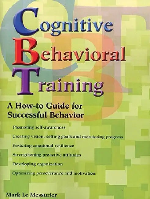 Cognitive Behavioral Training by Mark Le Messurier