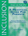 Inclusion: A Practical Guide for Parents: Tools to Enhance Your Child's Success in Learning by Lorraine O. Moore