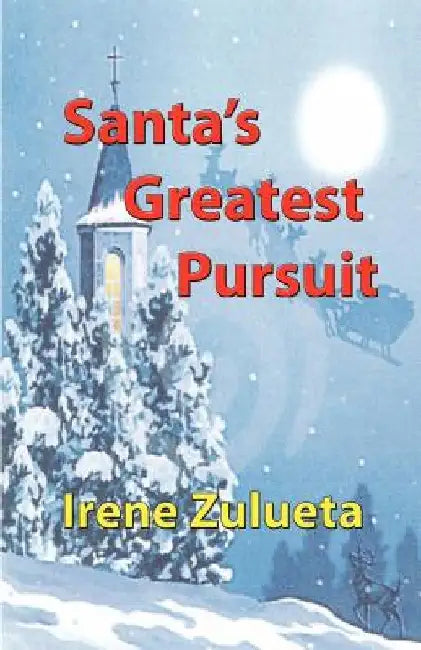 Santa's Greatest Pursuit by Irene Zulueta