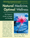 Natural Medicine, Optimal Wellness: The Patient's Guide to Health and Healing by Jonathan V. Wright, Alan R. Gaby