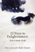 12 Steps to Enlightenment: How It Really Works by Master Teacher