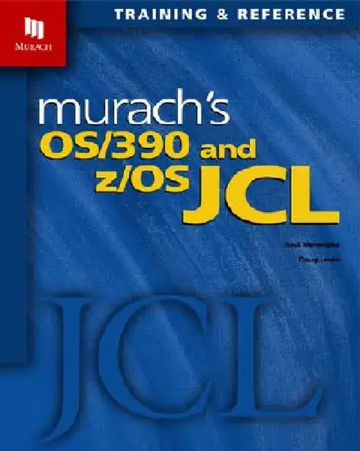 Murach's OS/390 and Z/OS JCL by Raul Menendez