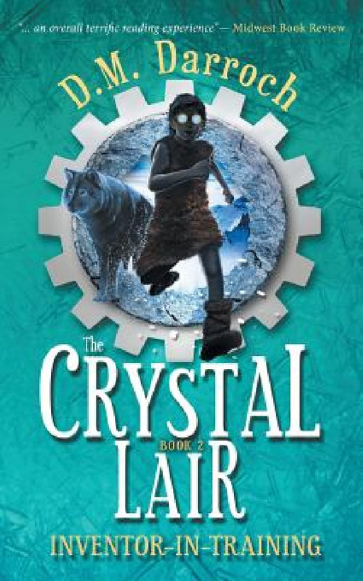 The Crystal Lair by D. M. Darroch, Jennifer L. Hotes
