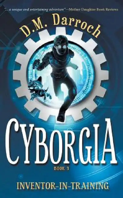 Cyborgia by D. M. Darroch, Jennifer Hotes