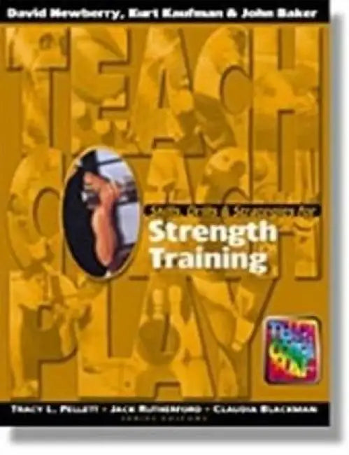 Skills, Drills & Strategies for Strength Training by David Newberry