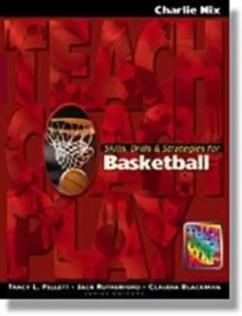 Skills, Drills & Strategies for Basketball by Charlie Nix
