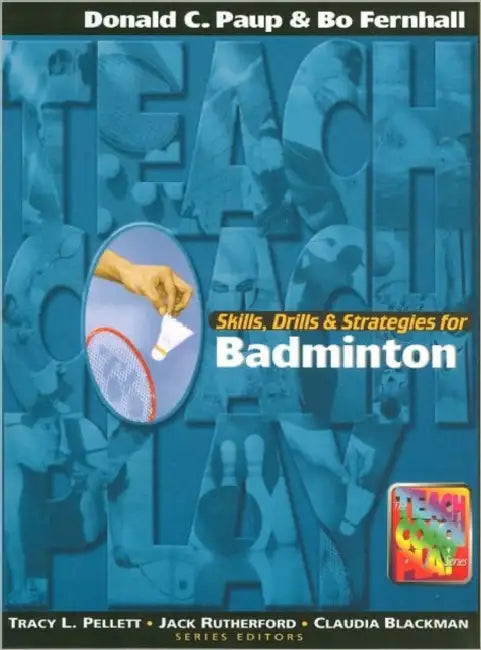 Skills, Drills & Strategies for Badminton by Don Paup