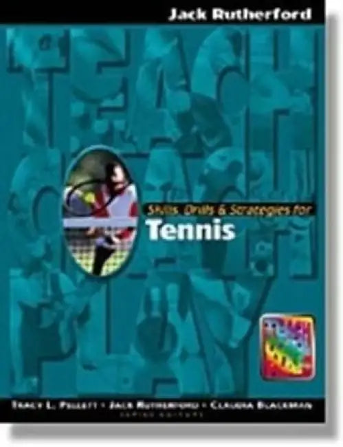 Skills, Drills & Strategies for Tennis by Jack Rutherford