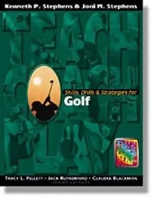 Skills, Drills & Strategies for Golf by Stephens Kenneth