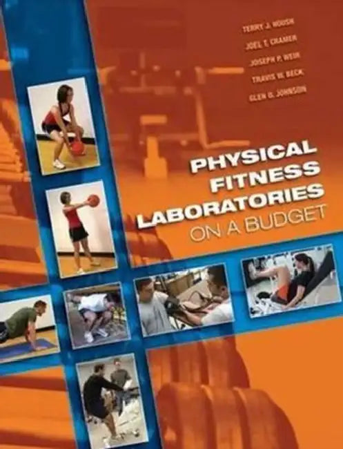 Physical Fitness Laboratories on a Budget by Terry J. Housh
