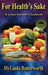 For Health's Sake: A Cancer Survivor's Cookbook by Mylinda S. Butterworth