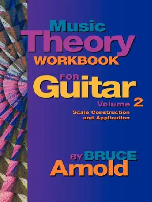 Music Theory Workbook for Guitar Volume Two by Bruce Arnold
