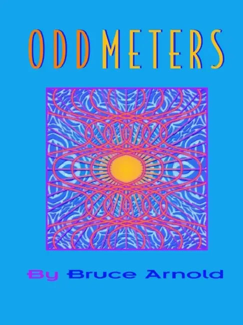 Odd Meters Volume One by Bruce Arnold