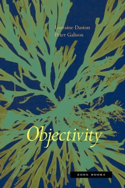 Objectivity by Lorraine Daston