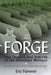The Forge: The Decline and Rebirth of the American Military by Eric Hammel