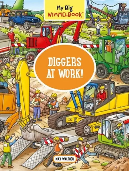 My Big Wimmelbook--Diggers at Work! by Max Walther