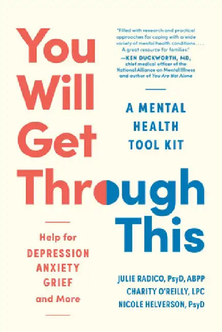 You Will Get Through This: Real-World Coping Strategies for Common Mental Health Struggles by Julie Radico