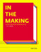 In the Making: Creative Options for Contemporary Art by Linda Weintraub